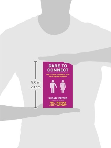 Dare To Connect: How to create confidence, trust and loving relationships