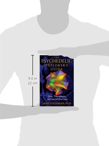 The Psychedelic Explorer's Guide: Safe, Therapeutic, and Sacred Journeys