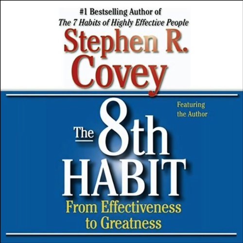 The Seven Habits of Highly Effective People and The 8th Habit