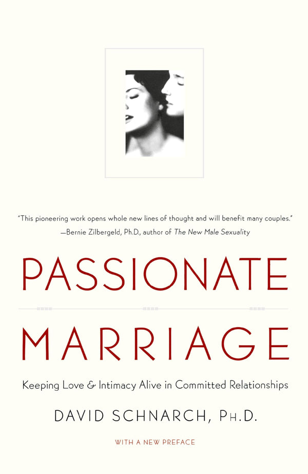 Passionate Marriage (Hardback): Keeping Love and Intimacy Alive in Committed Relationships