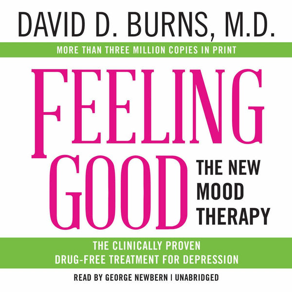 Feeling Good: The New Mood Therapy