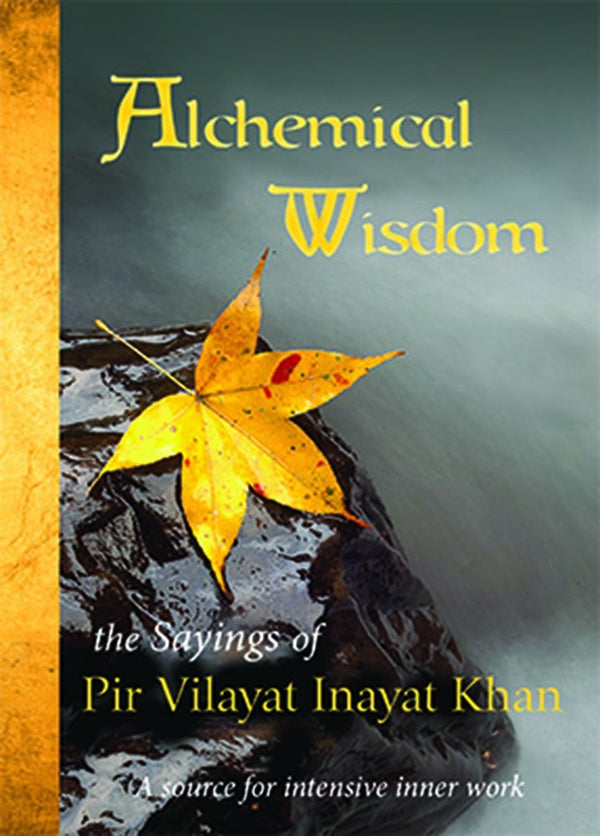 Alchemical Wisdom: The Sayings of Pir Vilayat Inayat Khan by Pir Vilayat Inayat Khan (15-Mar-2015) Paperback