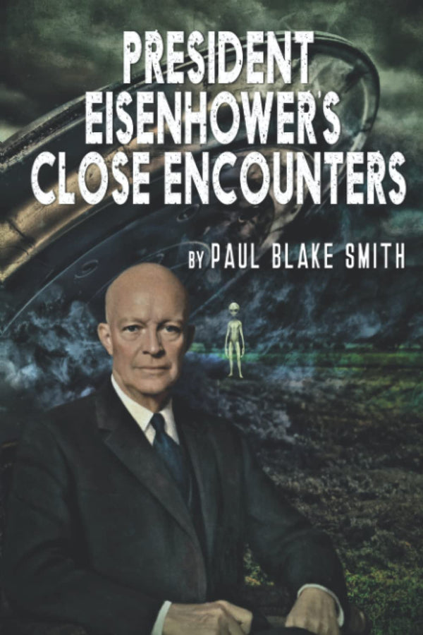 President Eisenhower's Close Encounters