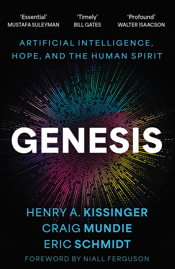 Genesis: Artificial Intelligence, Hope, and the Human Spirit