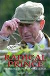 Radical Prince: The Practical Vision of the Prince of Wales