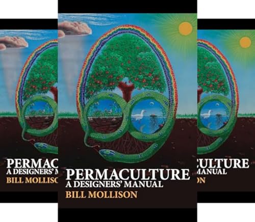 PERMACULTURE: A Designers' Manual. Chapter by Chapter.