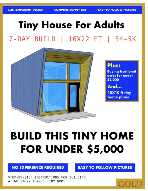 Tiny House For Adults: Build This Tiny Home For Under $5,000: Step-By-Step Instructions For a DIY Tiny Home (16x22 ft) with No Experience and Bonus Content.