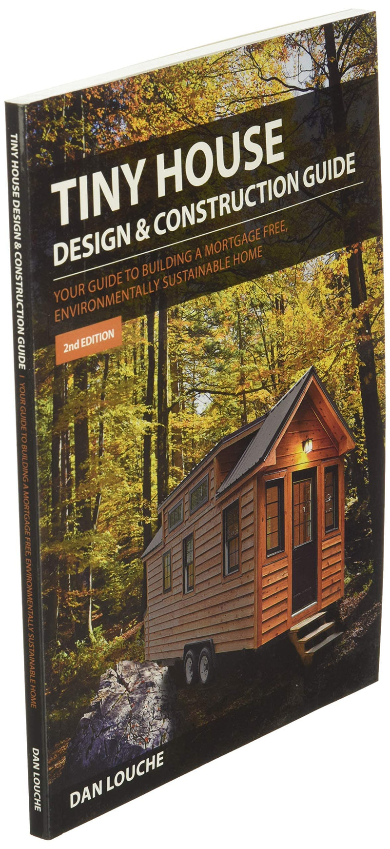 Tiny House Design and Construction Guide: Your Guide to Building a Mortgage Free, Environmentally Sustainable Home