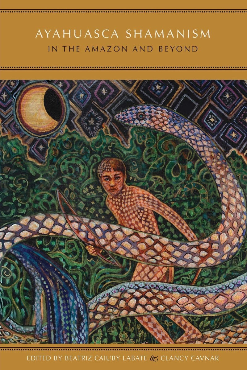 Ayahuasca Shamanism in the Amazon and Beyond (Oxford Ritual Studies)