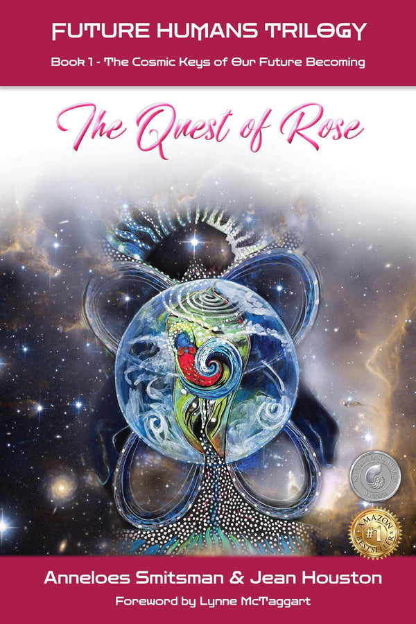 The Quest of Rose: The Cosmic Keys of Our Future Becoming (Future Humans Trilogy Book 1)